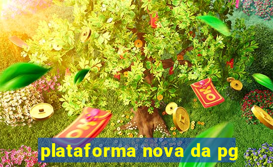 plataforma nova da pg